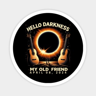 Hello Darkness My Old Friend Solar Eclipse April 08, 2024 Magnet